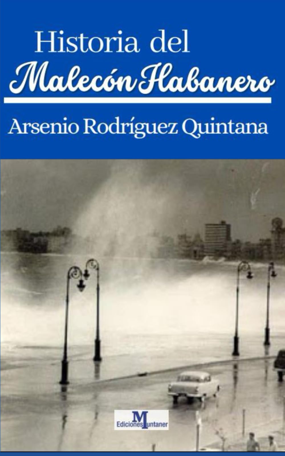 Malecón Habanero recherche historique documents originaux travaux publics