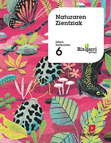 Portada de Naturaren Zientziak. 6 Lehen Hezkuntza. Bizigarri Gehiago