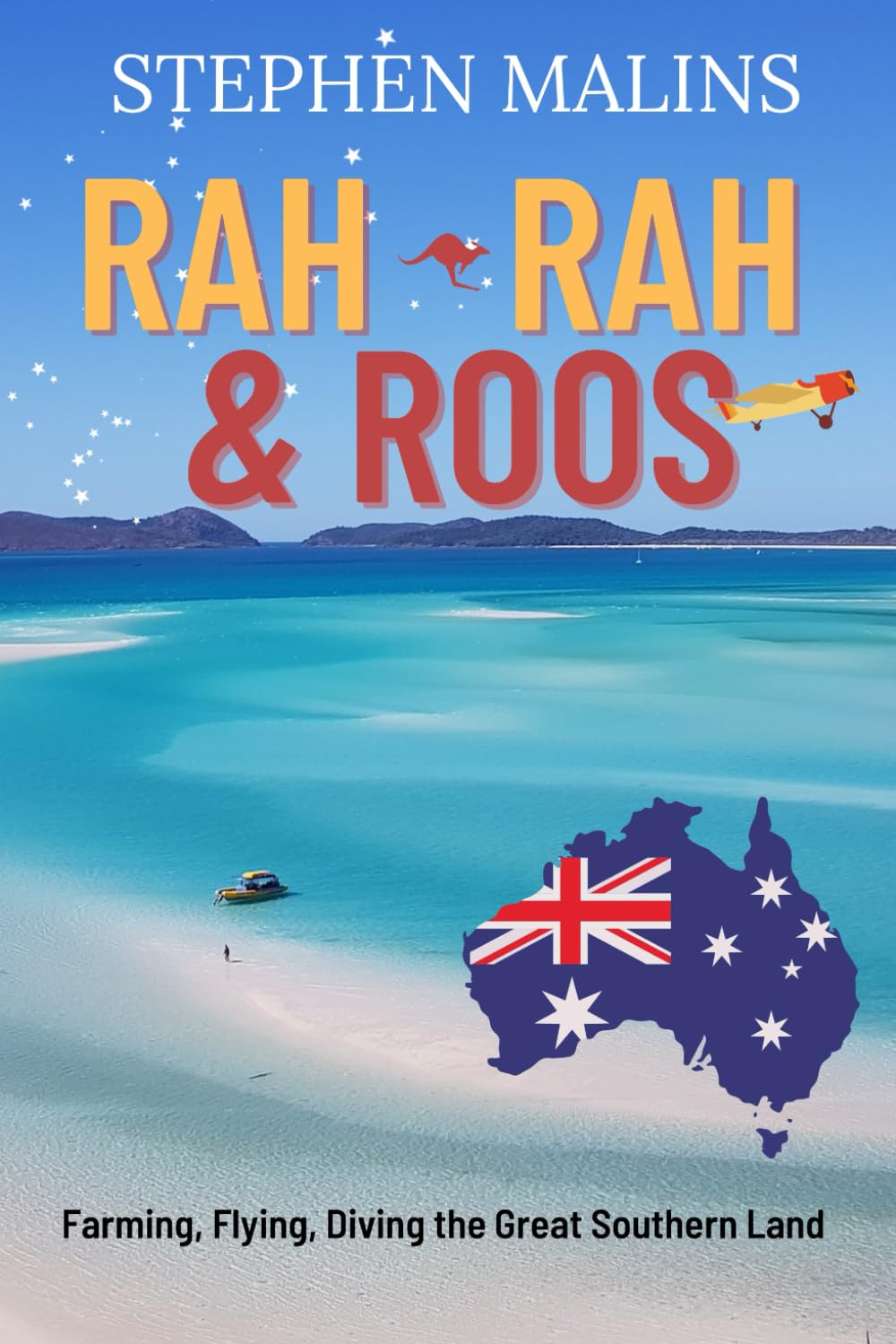 Backpacking Australia Rah Rah and Roos: Farming, Flying, Diving and Drilling Australia (Slightly Different Adventure Travel Tales)