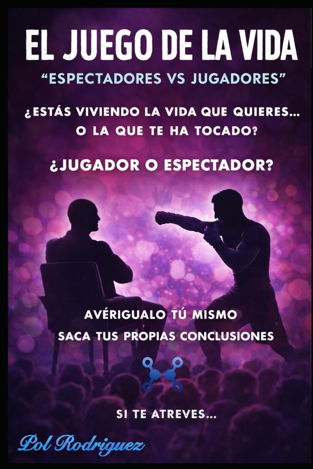 El juego de la vida: Espectadores VS Jugadores