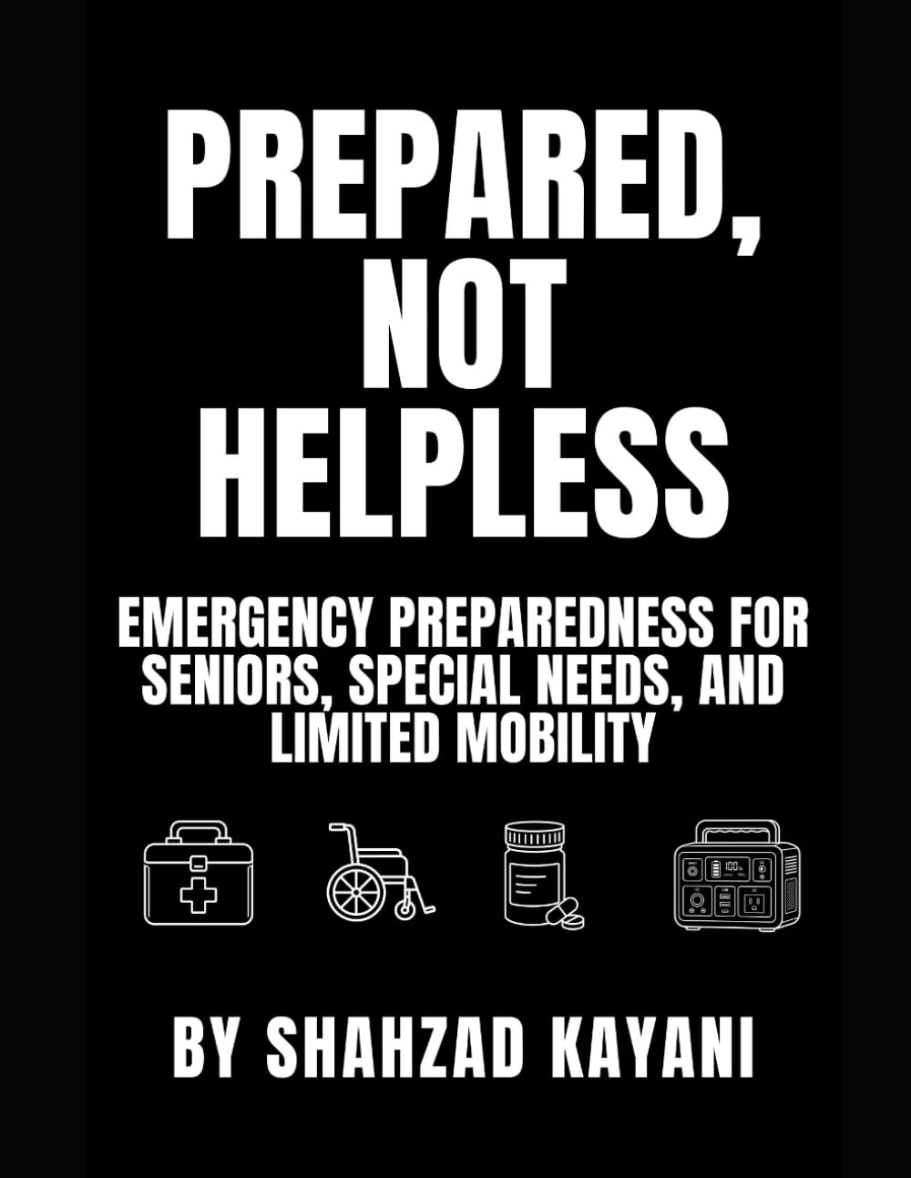 Prepared, Not Helpless: Emergency Preparedness for Seniors, Special Needs, and Limited Mobility