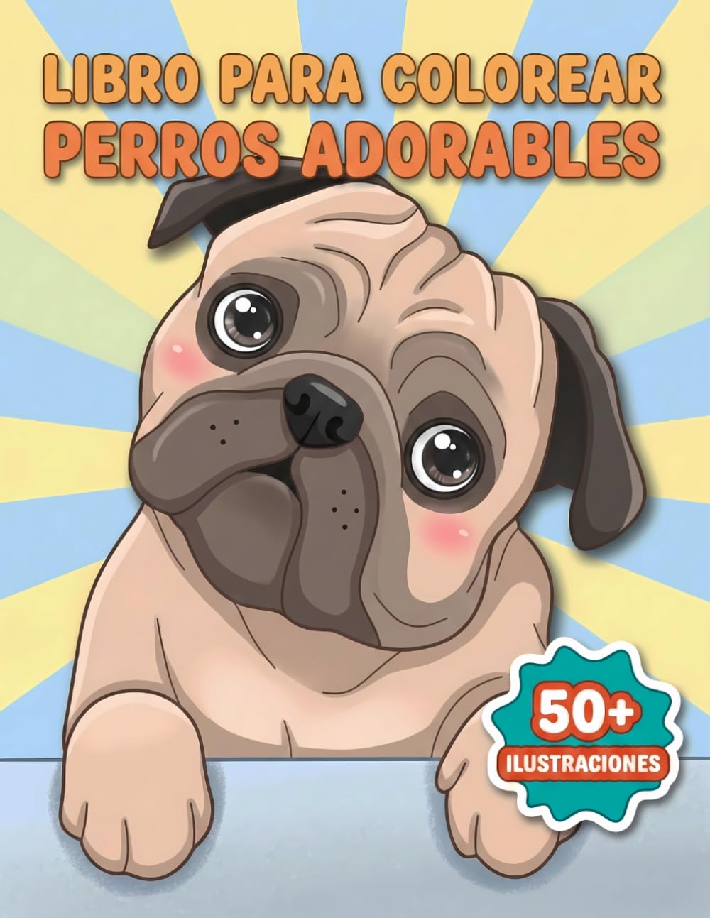 Perros Adorables: Libro de Colorear: Más De 50 Diseños Divertidos Y Tiernos. Ideal Como Terapia De Relajación. Excelente Regalo Infantil Y Juvenil