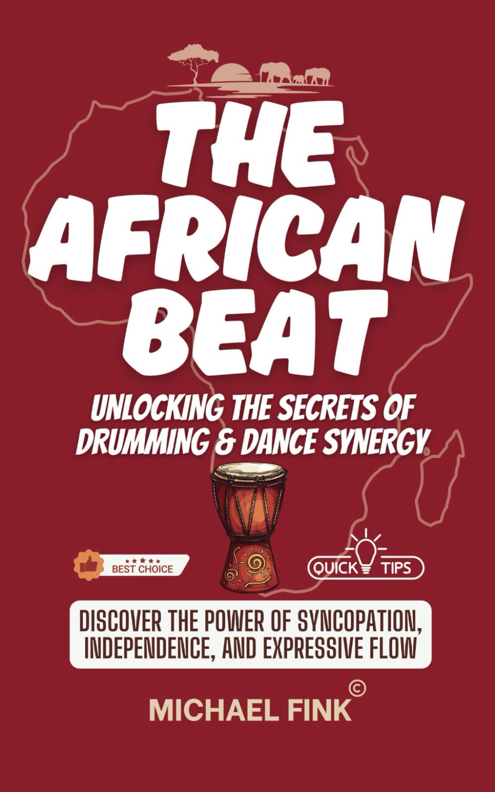 The African Beat: Unlocking the Secrets of Drumming & Dance Synergy: Discover the Power of Syncopation, Independence, and Expressive Flow