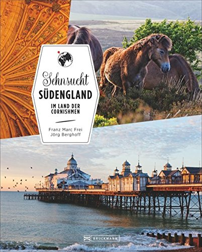 Sehnsucht Südengland: Von den White Cliffs zum Land' s End