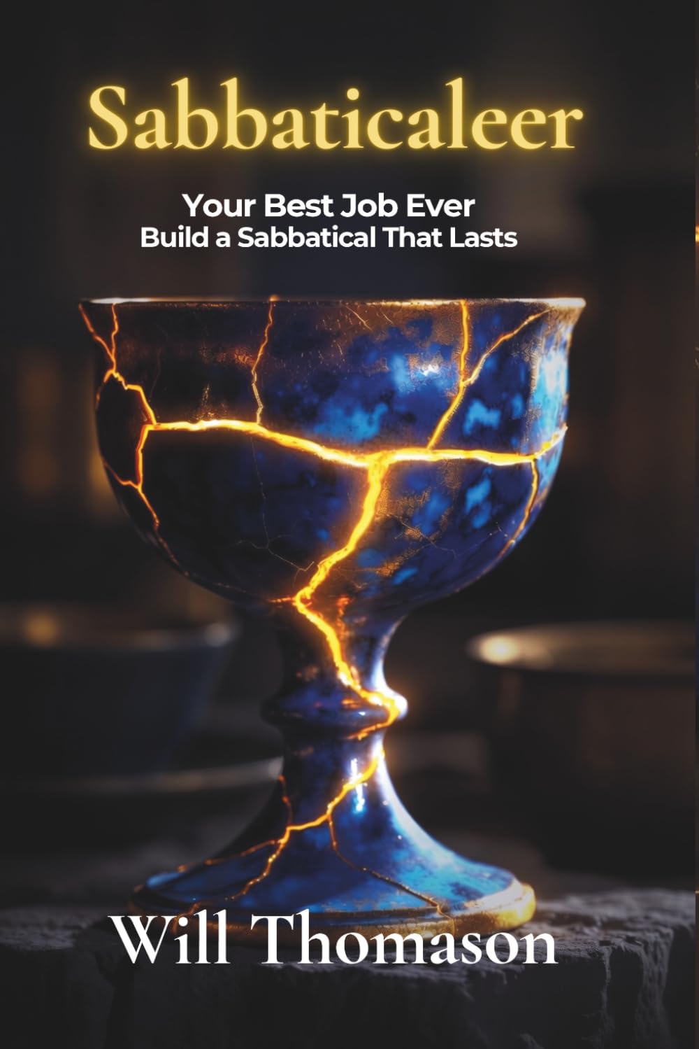 Sabbaticaleer: Your Best Job Ever – Build a Sabbatical That Lasts