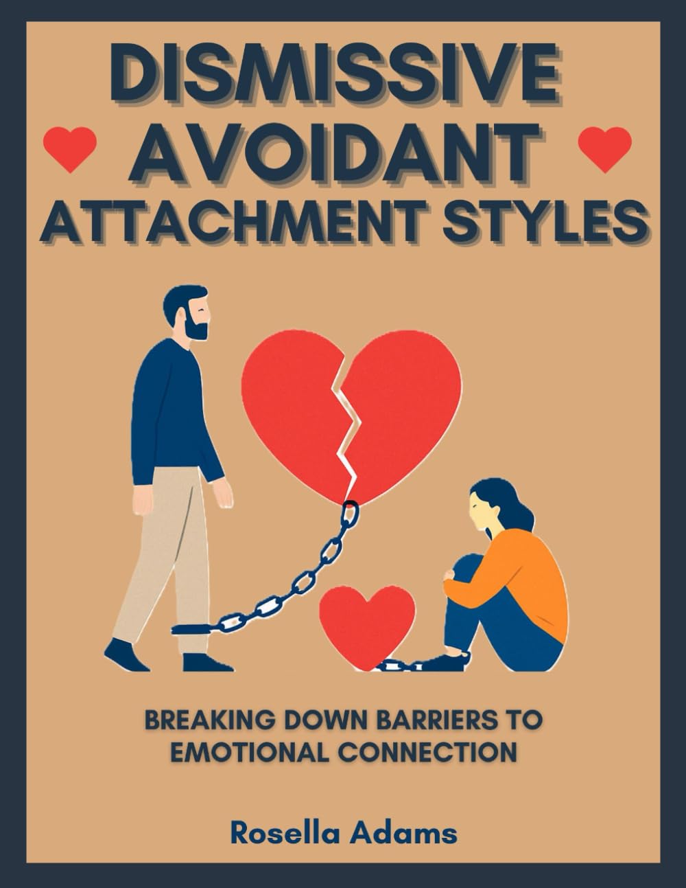DISMISSIVE AVOIDANT ATTACHMENT STYLES: BREAKING DOWN BARRIERS TO EMOTIONAL CONNECTION