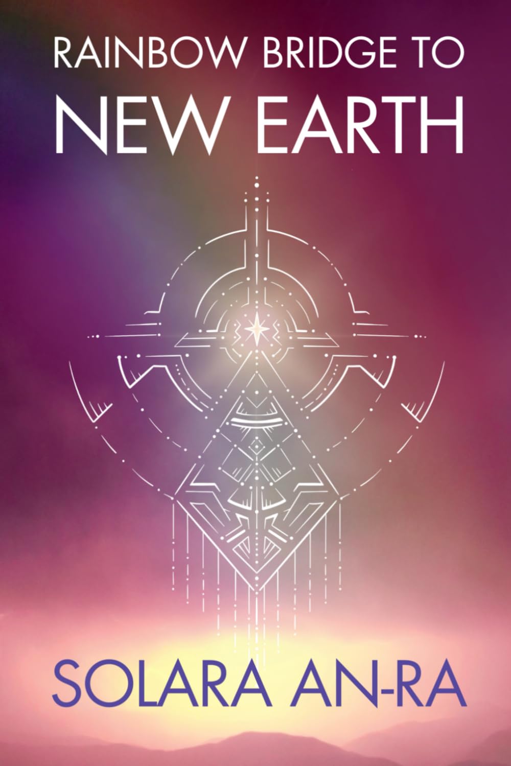 RAINBOW BRIDGE TO NEW EARTH
