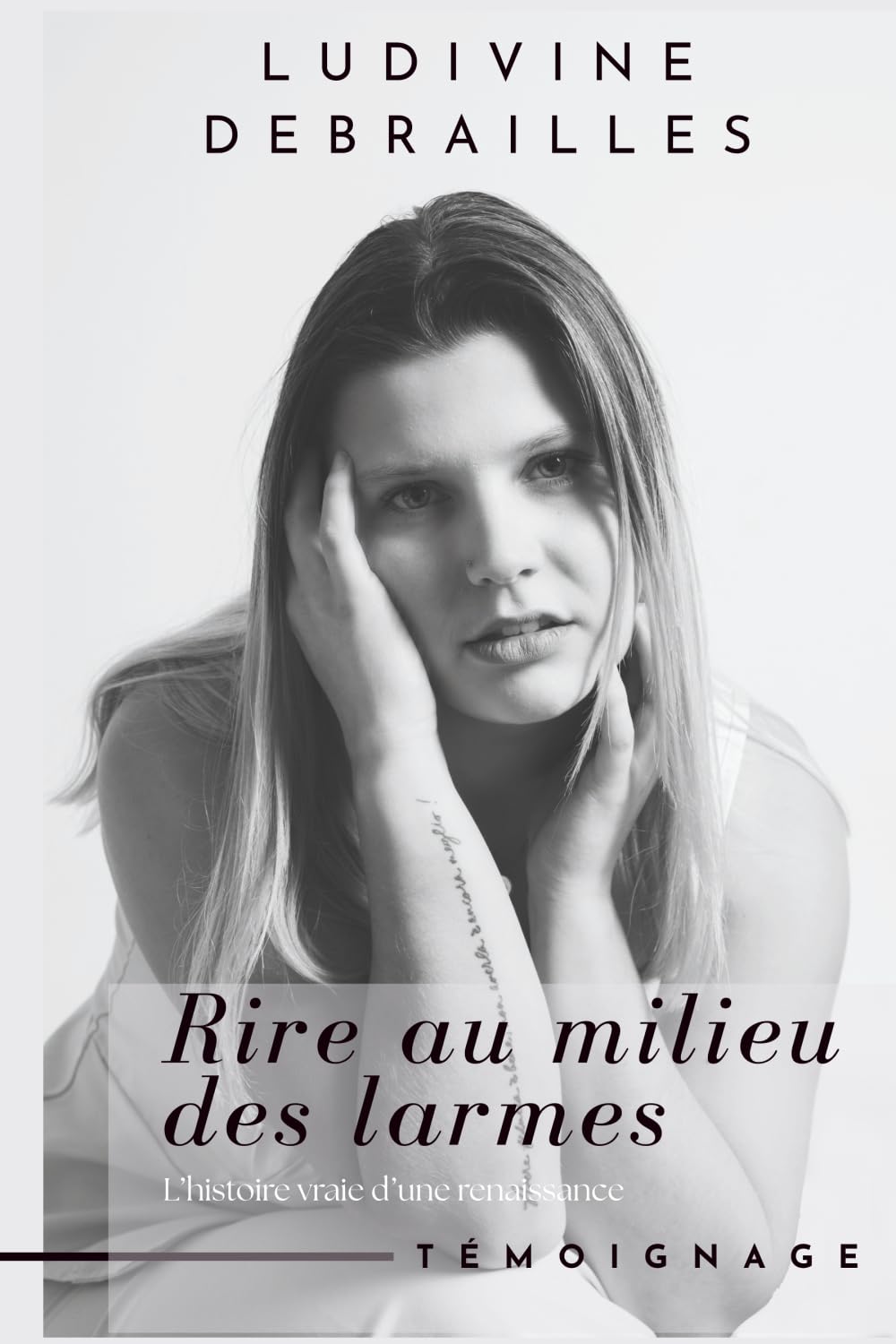 Rire au milieu des larmes: L’histoire vraie d’une renaissance