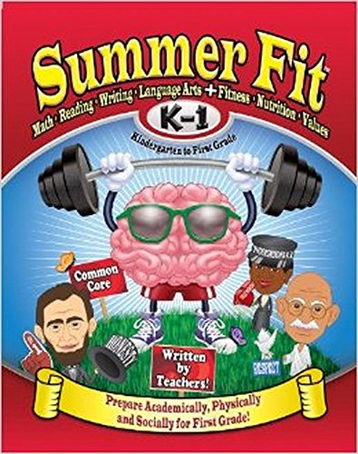Summer Fit Kindergarten to First Grade: Math, Reading, Writing, Language Arts + Fitness, Nutrition and Values