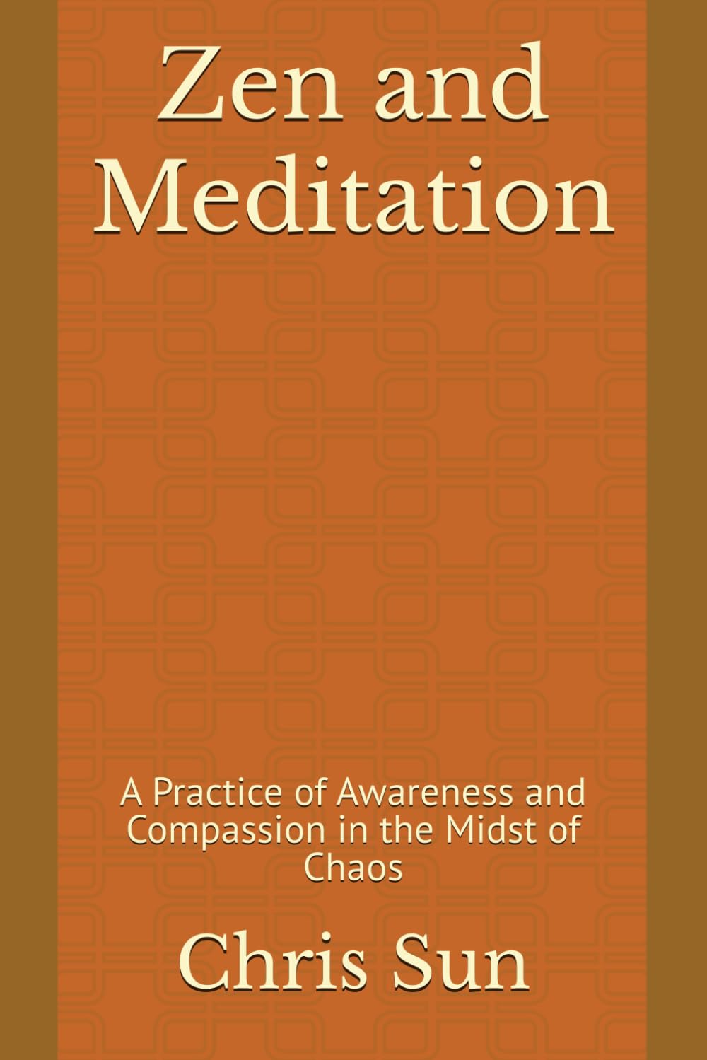 Zen and Meditation: A Practice of Awareness and Compassion in the Midst of Chaos