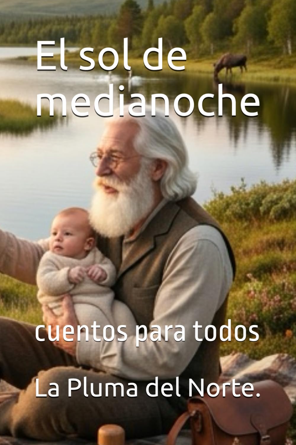 El sol de medianoche: cuentos para todos (Colección La Pluma del Norte)