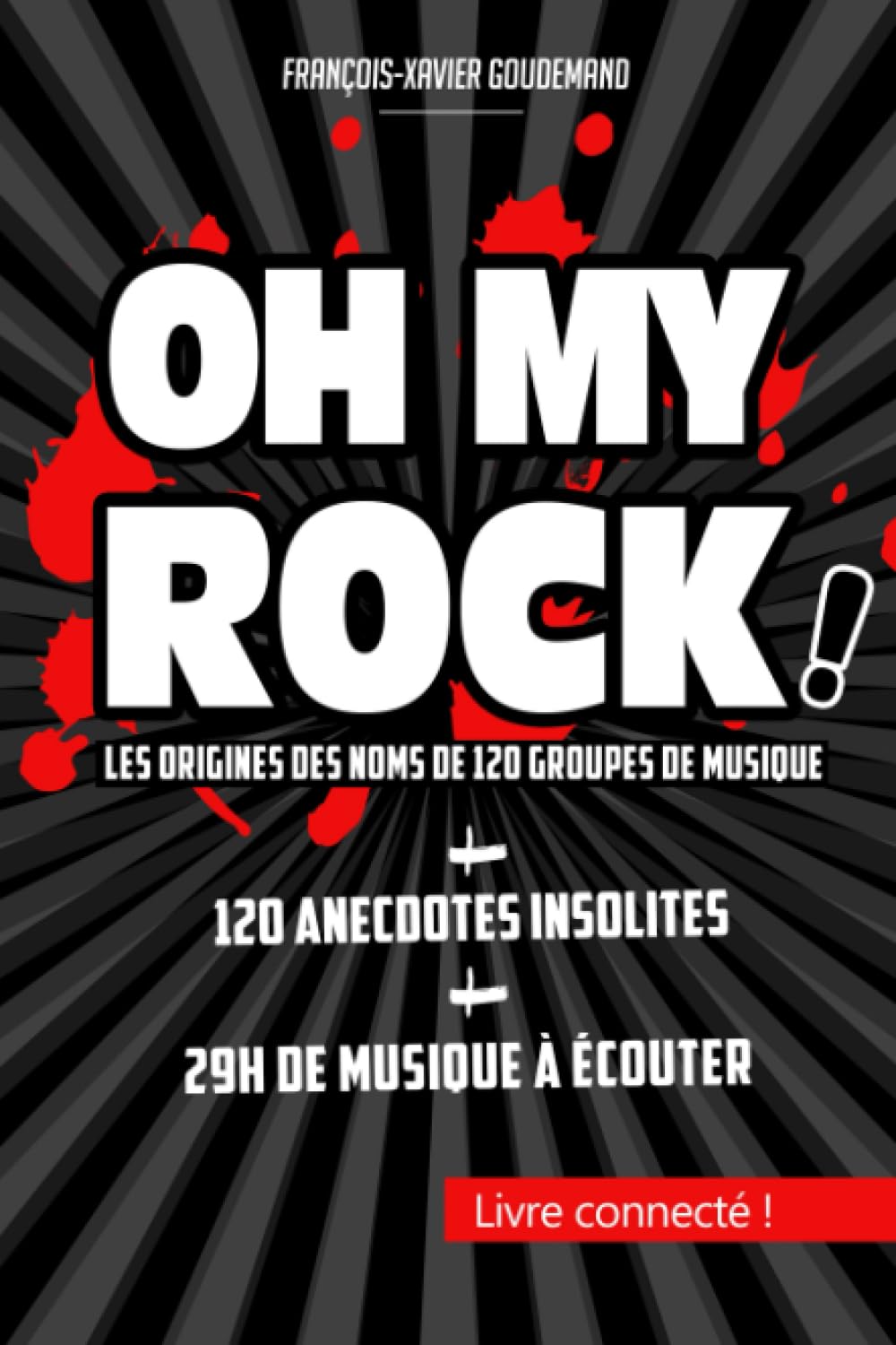 OH MY ROCK ! Les origines des noms de 120 groupes de musique