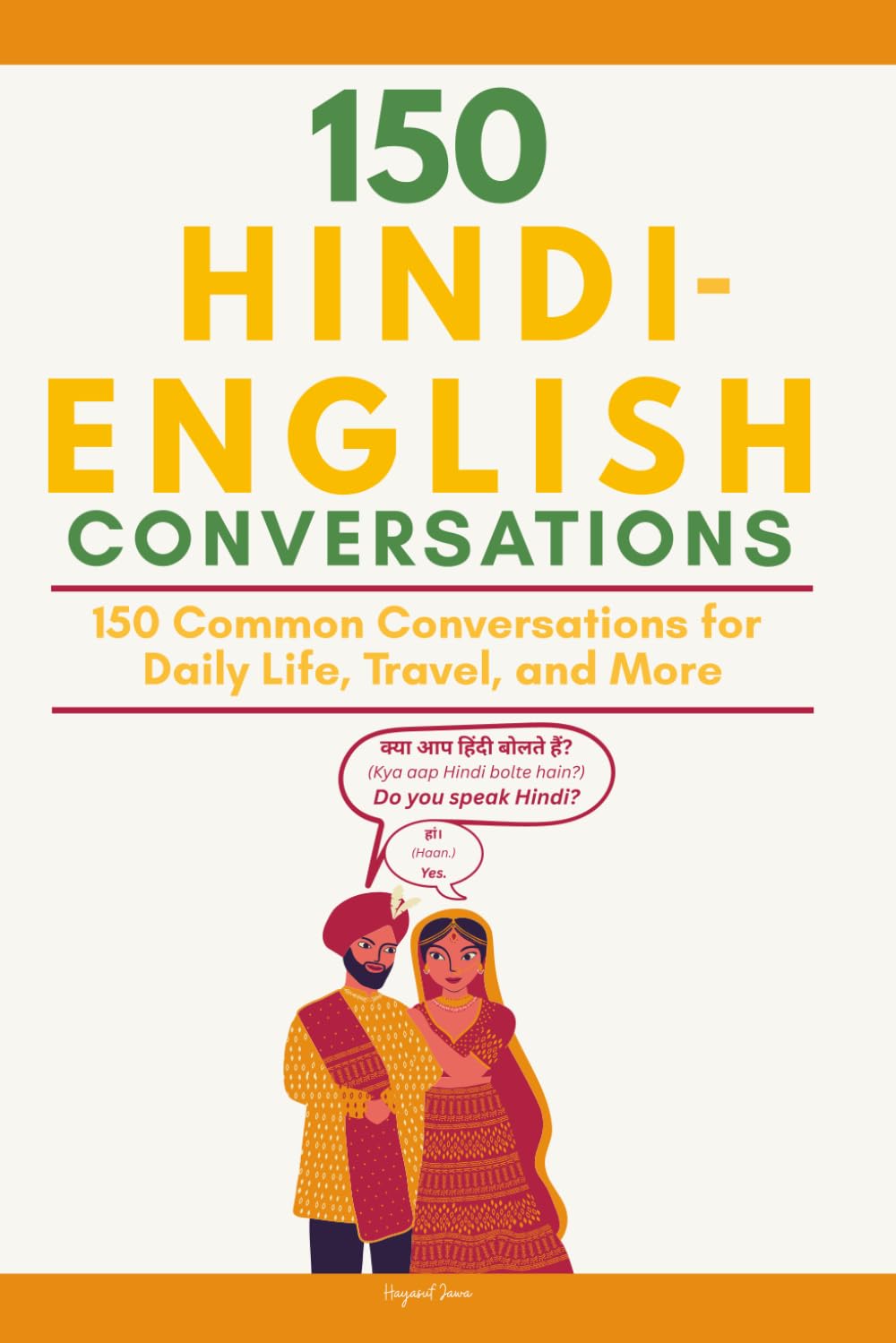 Conversational Hindi: 150 Common Conversations for Daily Life, Travel, and More