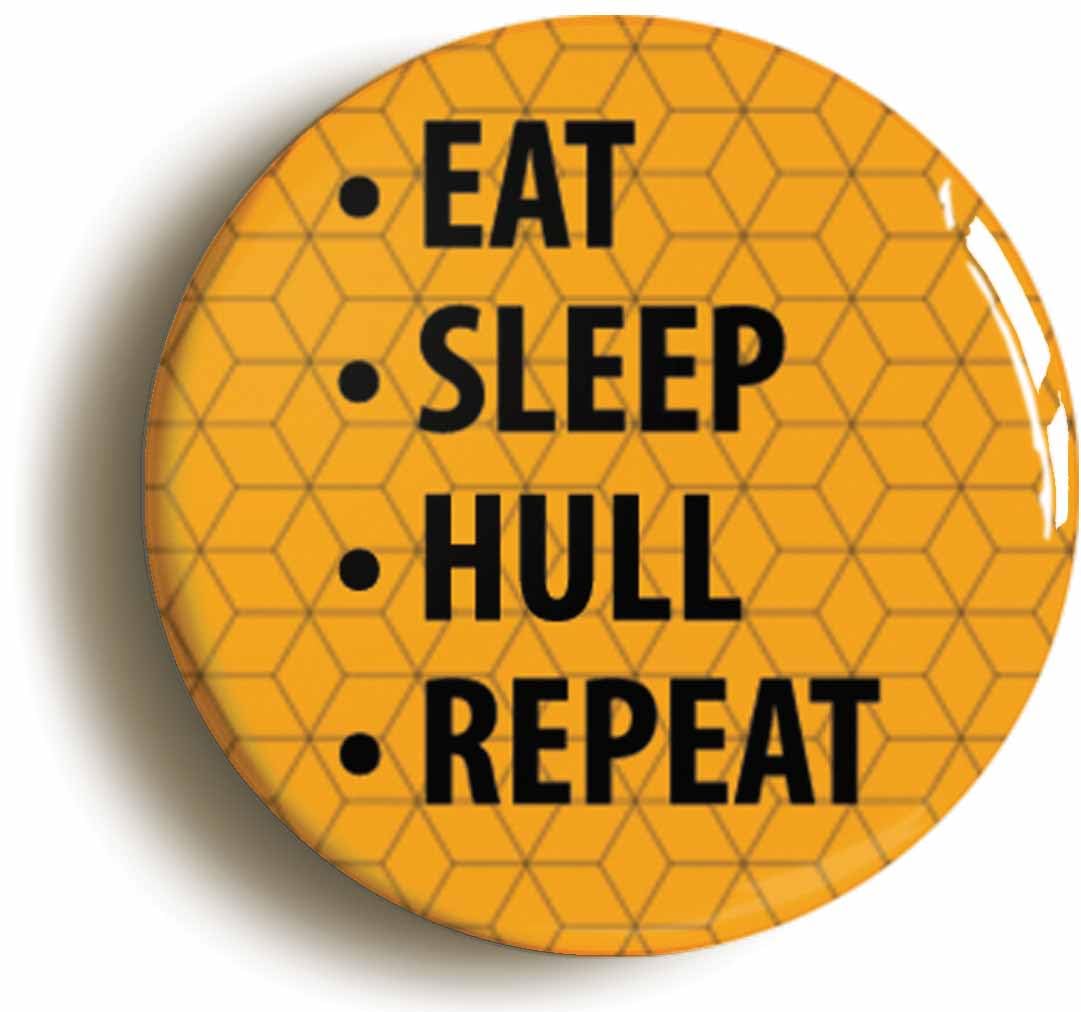 Eat Sleep Hull Repeat Fridge Magnet (Circular 2inch / 50mm Diameter)