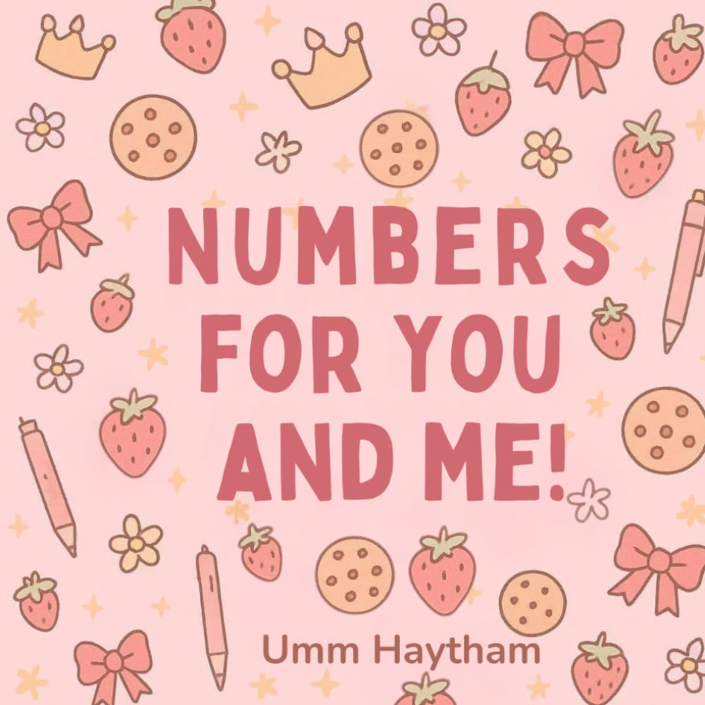 Numbers for You and Me: Basic Concepts for Little Muslims (0-4 years old) Girl Version (Basic Concepts Series)