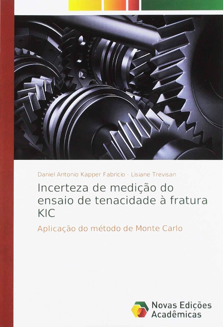 Incerteza de medição do ensaio de tenacidade à fratura KIC: Aplicação do método de Monte Carlo (Portuguese Edition)