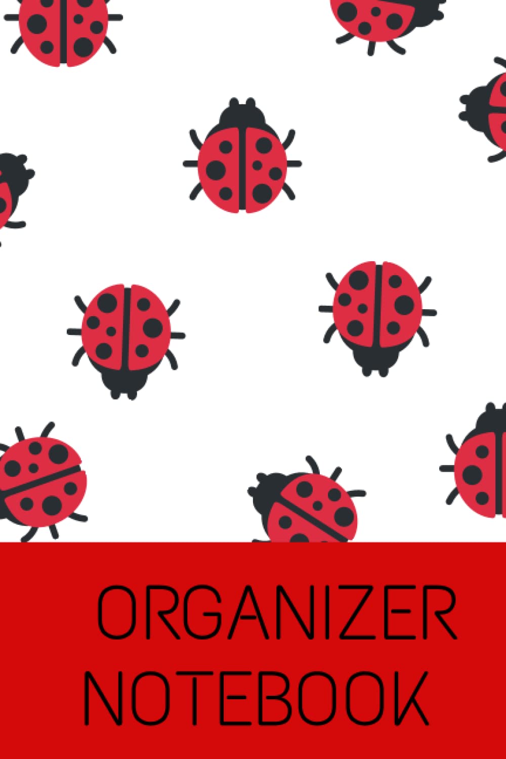 LADY BIRD NOTEBOOK: Organizer, Log Book, Schedule Organizer & Project Planner Notebook: Color: Red