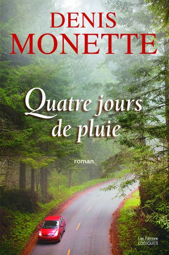 Quatre jours de pluie: QUATRE JOURS DE PLUIE [Mass Market Paperback] Monette, Denis