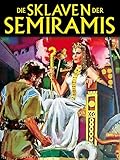  Die Sklaven der Semiramis