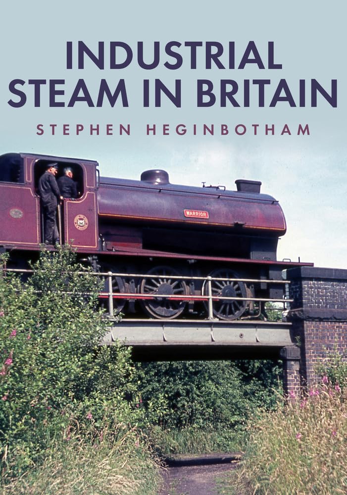 Industrial Steam in Britain by Stephen Heginbotham (Paperback Book)
