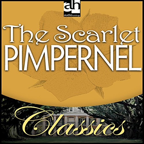 The Scarlet Pimpernel (Audible Audio Edition) Baroness Orczy, Simon Williams, Audio