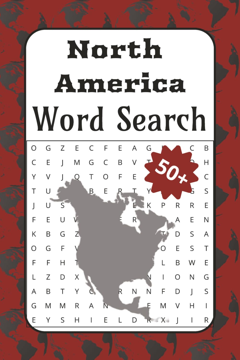North America Word Search: Learn, Explore, and Relax | 50 North America Word Searches Featuring Geography, Animals, Cities, and Famous Landmarks for Hours of Fun (Continent Word Search)