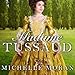 Madame Tussaud: A Novel of the French Revolution