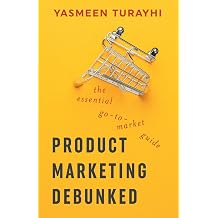Product Marketing Debunked The Essential Go-To-Market Guide