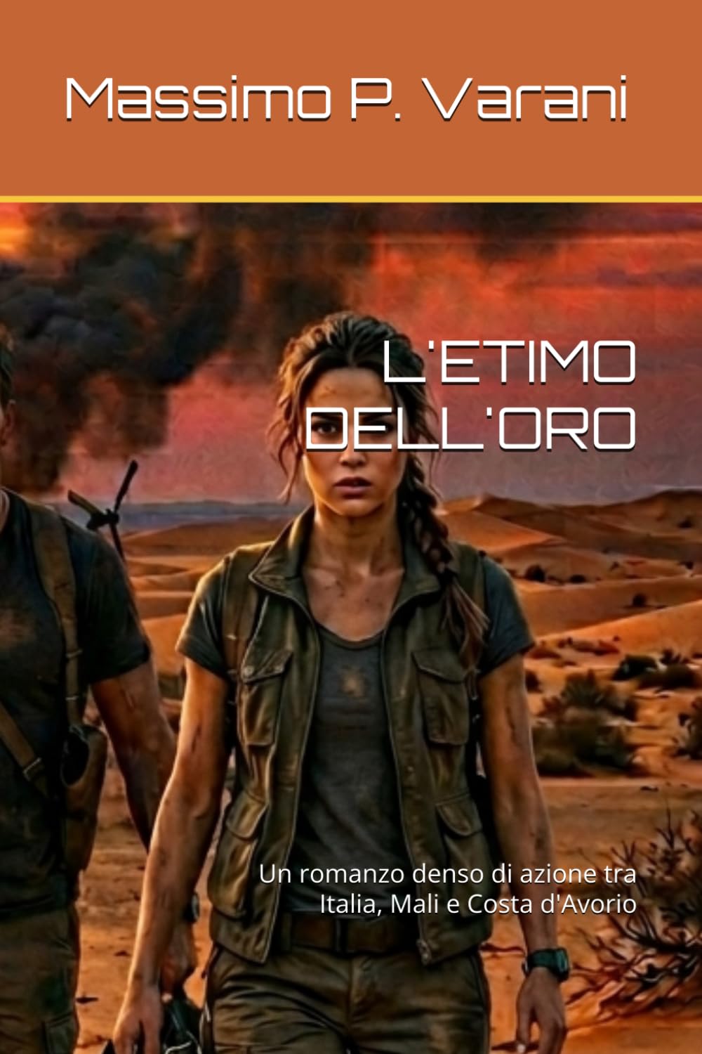 L'ETIMO DELL'ORO: Un romanzo denso di azione tra Italia, Mali e Costa d'Avorio