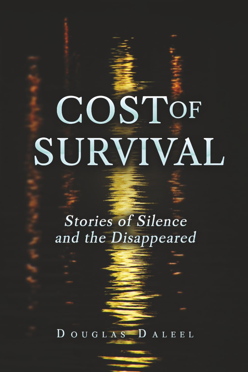 Cost of Survival: Stories of Silence and the Disappeared
