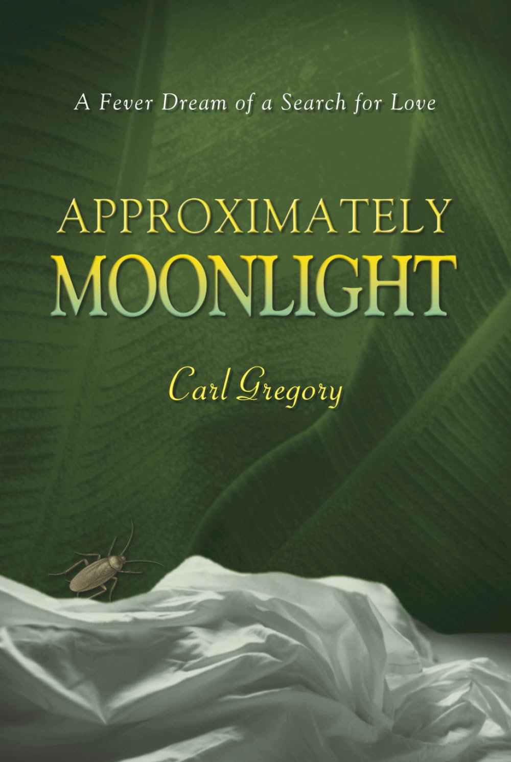 Approximately Moonlight: A FEVER DREAM OF A SEARCH FOR LOVE