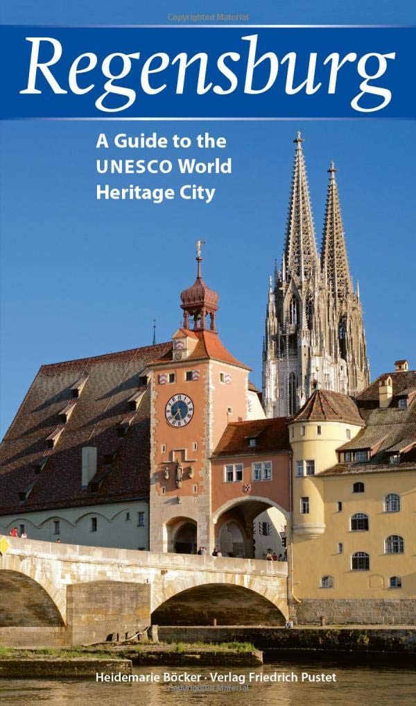 Regensburg (english): A Guide to the UNESCO World Heritage City
