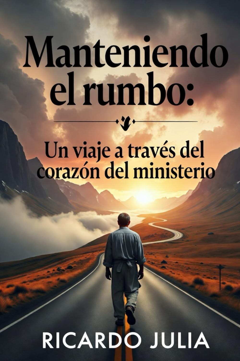 Manteniendo el rumbo: Un viaje a través del corazón del ministerio