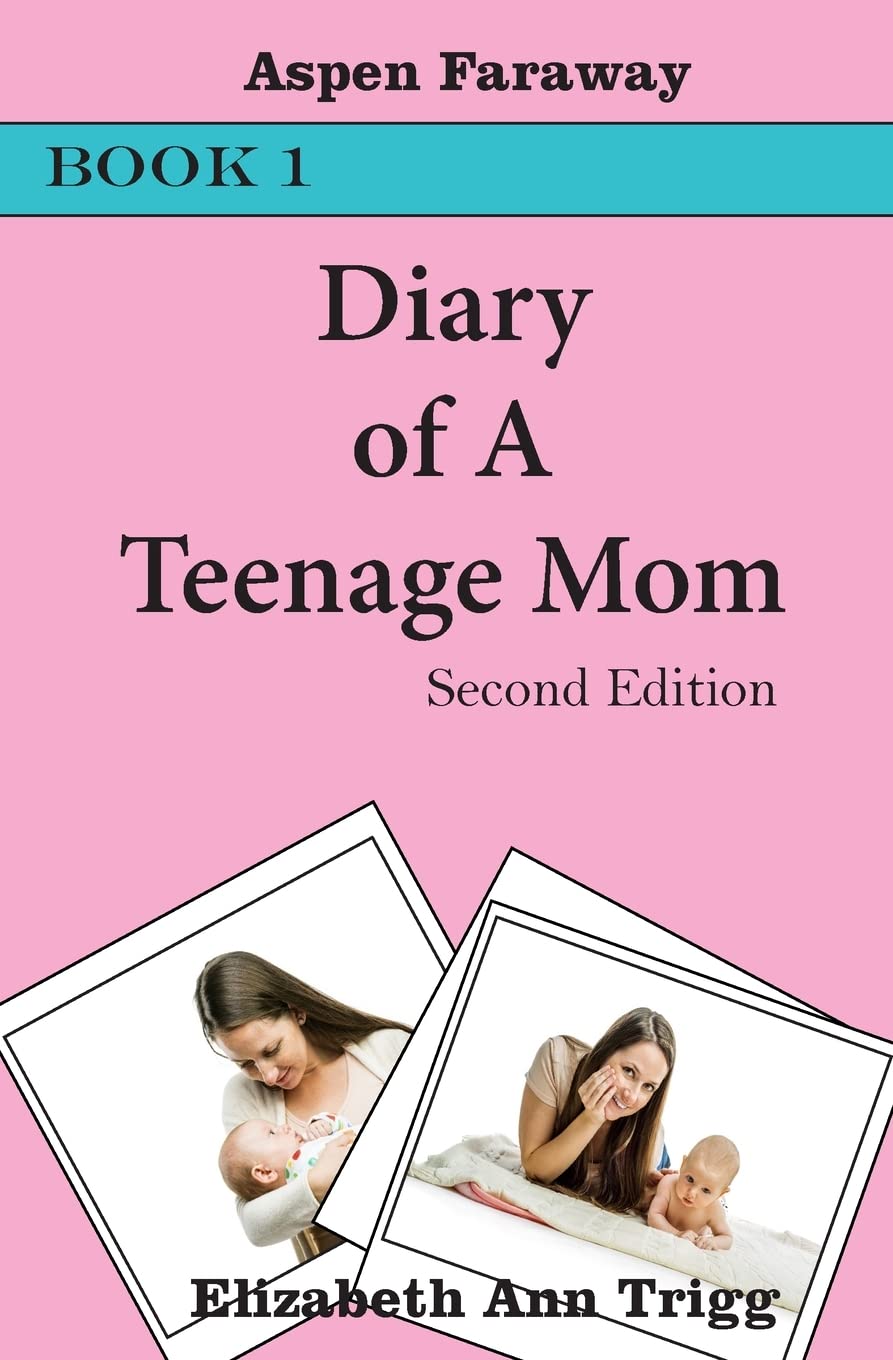 Diary of A Teenage Mom: 1