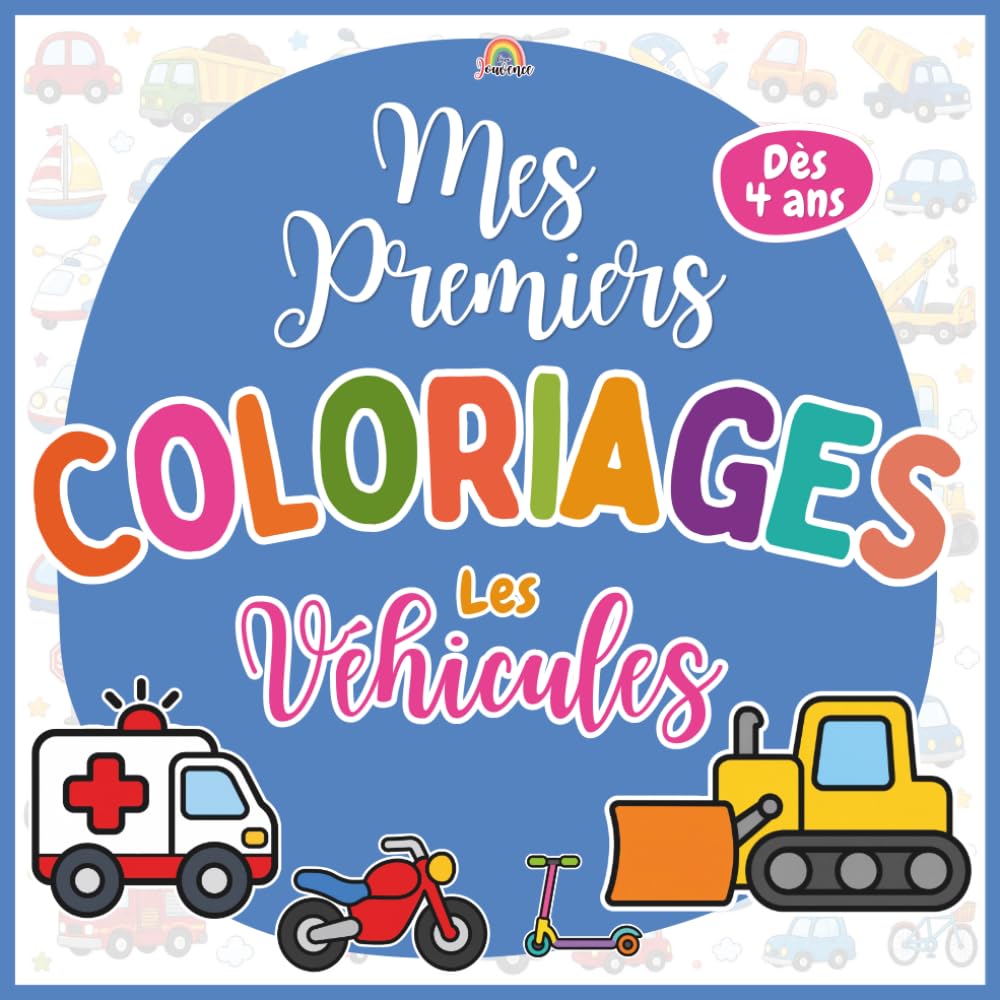 Mes premiers coloriages – Les véhicules: Éveil et motricité fine · 40 motifs à colorier · Dès 4 ans