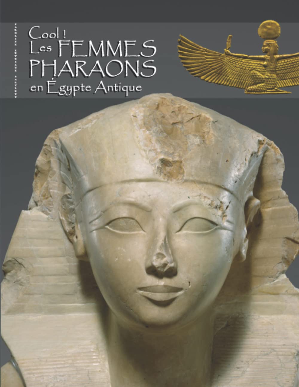 Cool! Les femmes pharaons en Égypte Antique