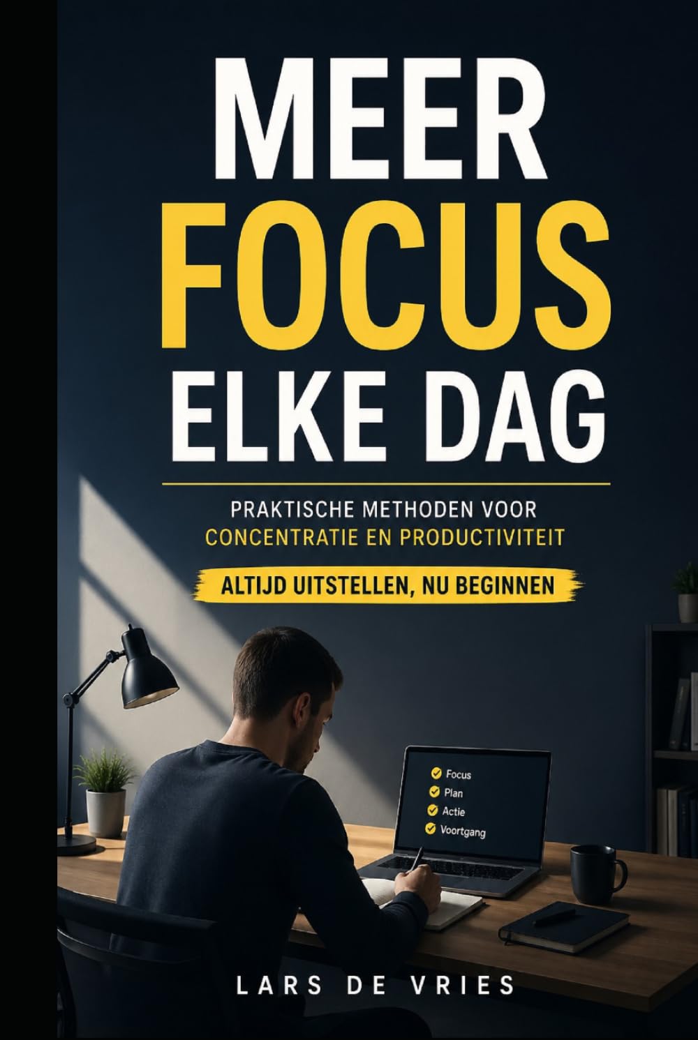 Meer Focus Elke Dag: Praktische Methoden voor Concentratie en Productiviteit
