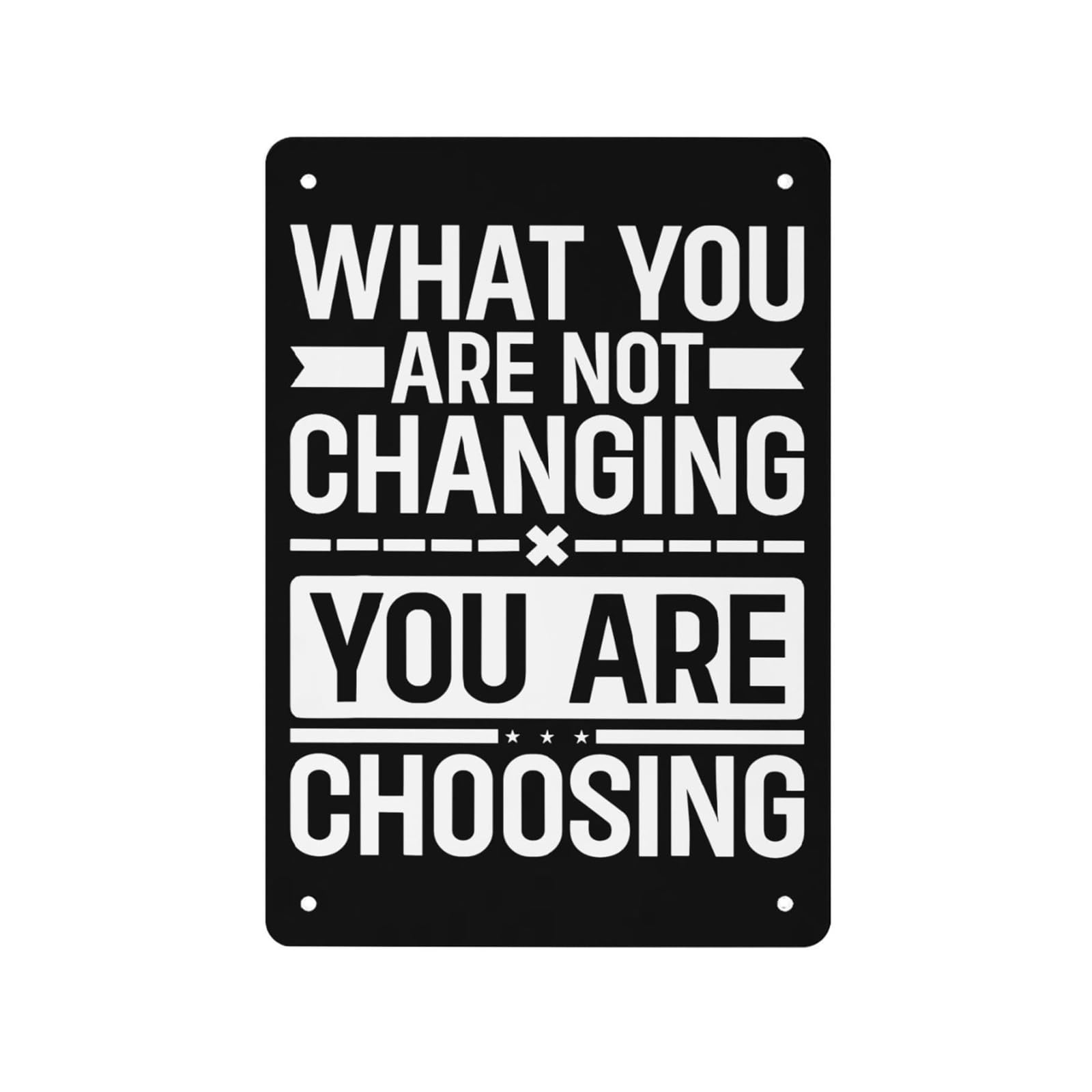 Rnumligh One Color What You Are Not Changings Are Choosing Quote Vintage Tin Sign Rustic Motivational Wall Decor For Home Gym 8 X 12 Inch