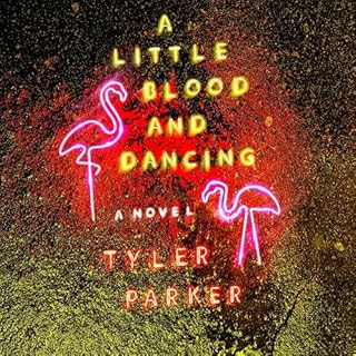 A Little Blood and Dancing Audiobook By Tyler Parker cover art
