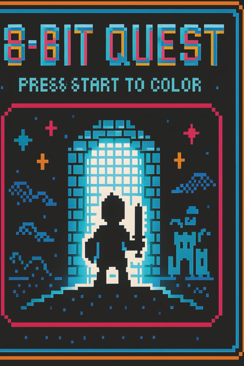 8-Bit Quest: A Coloring Adventure: Pixel-style fantasy coloring book with nostalgic retro charm and adventure-themed pages.