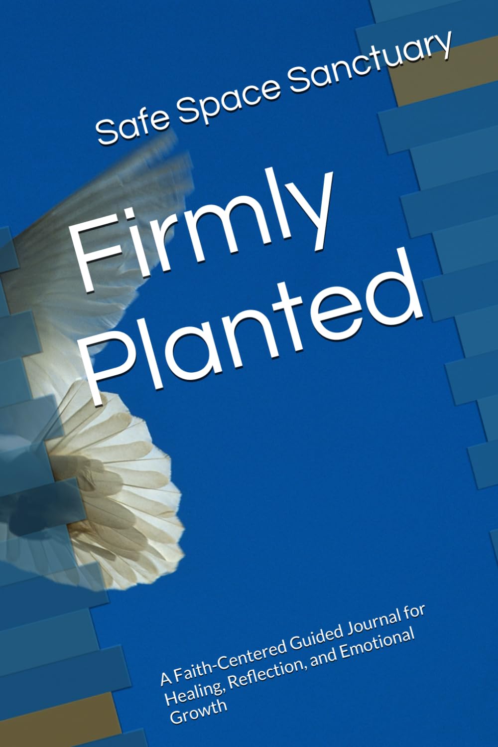 March: Firmly Planted: A Faith-Centered Guided Journal for Healing, Reflection, and Emotional Growth