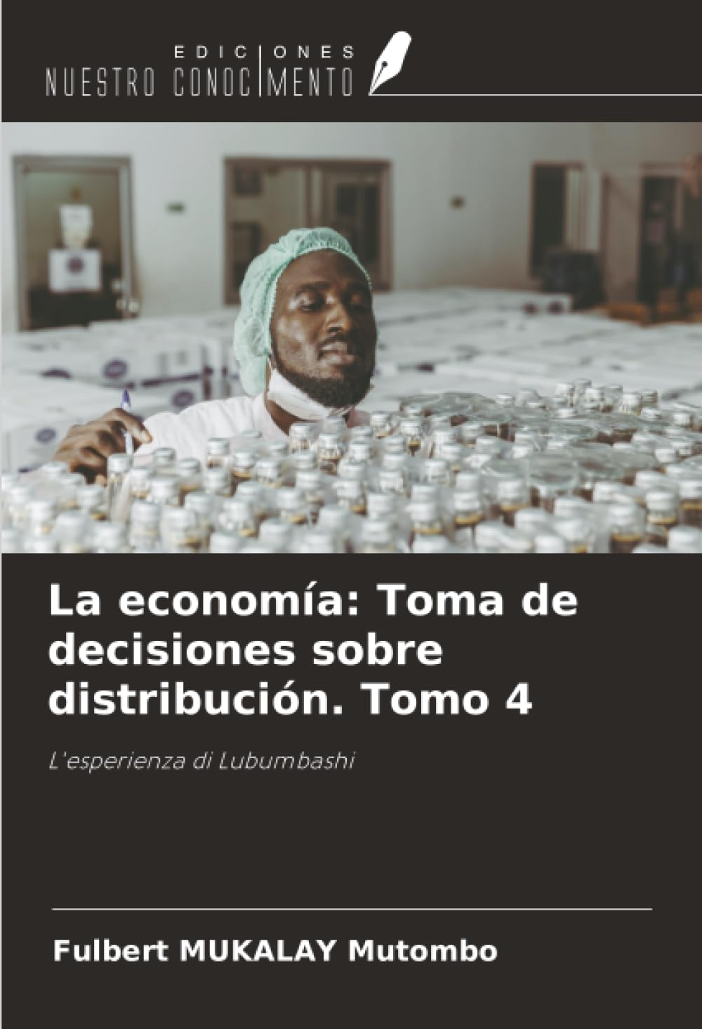 La economía: Toma de decisiones sobre distribución. Tomo 4: L'esperienza di Lubumbashi