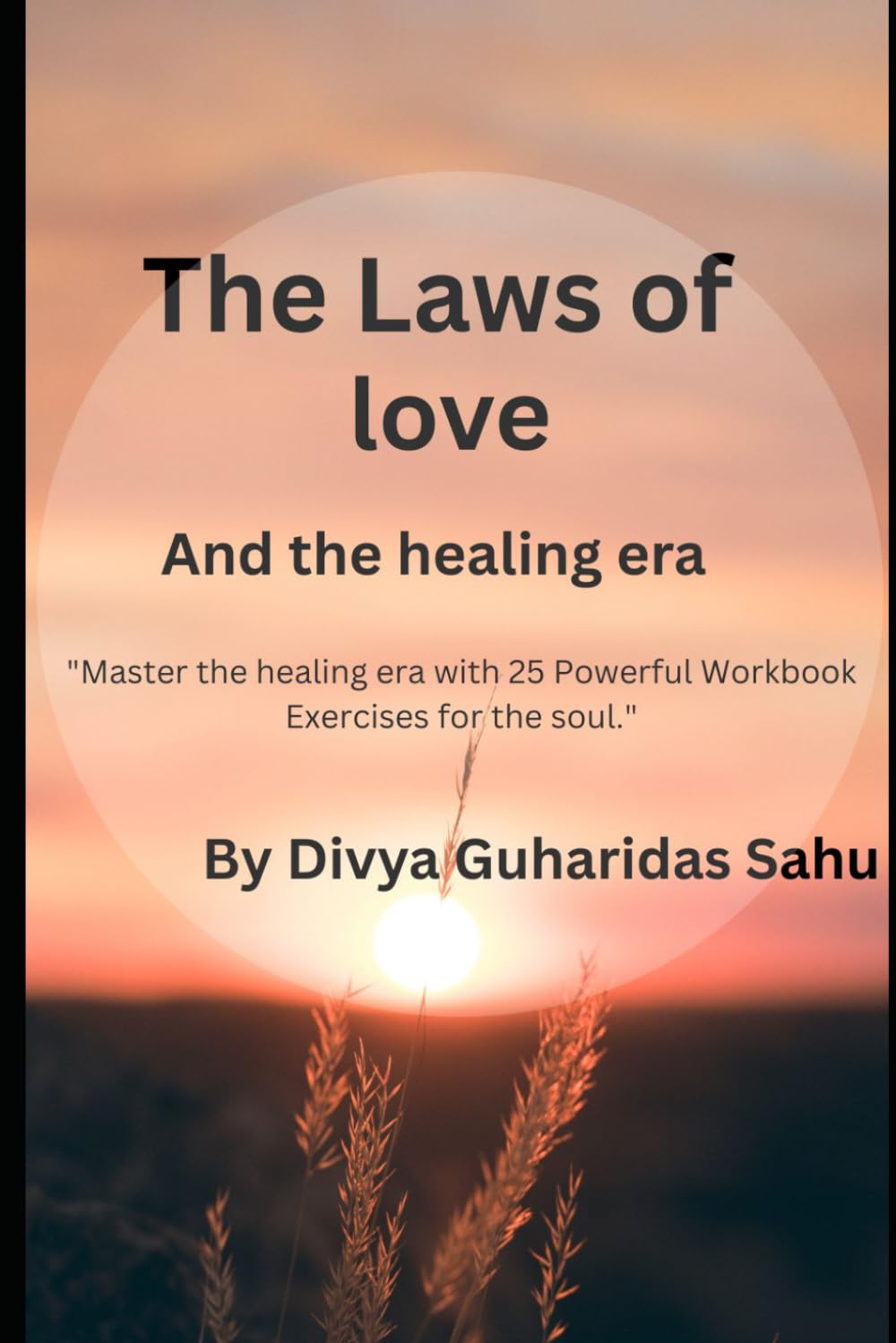 The laws of love and the healing Era: A Journey of Healing and Empowerment