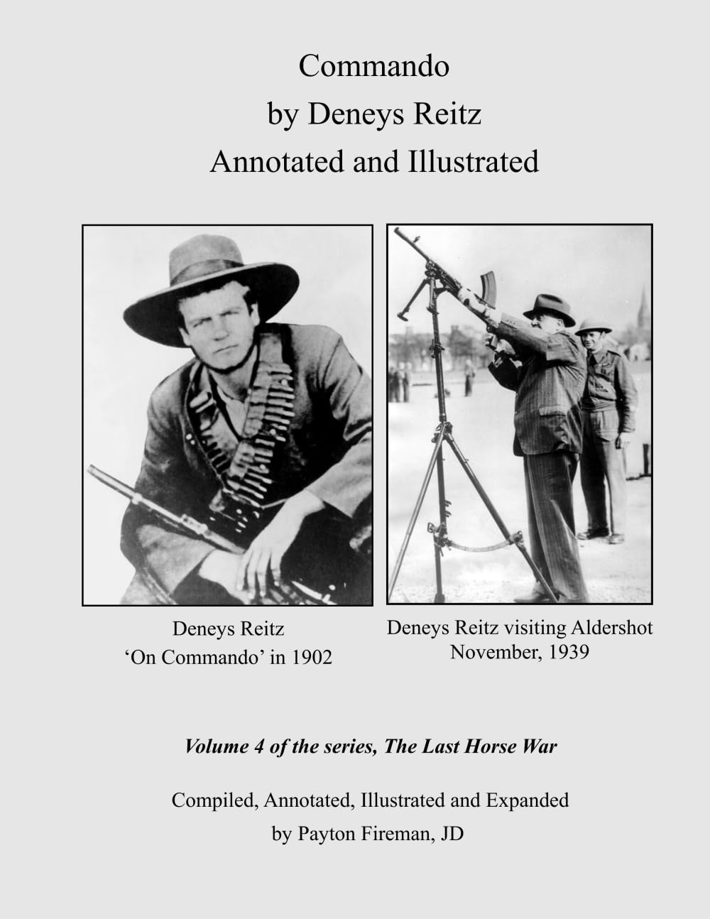 Commando by Deneys Reitz - Annotated and Illustrated: Volume 4 of the series, The Last Horse War