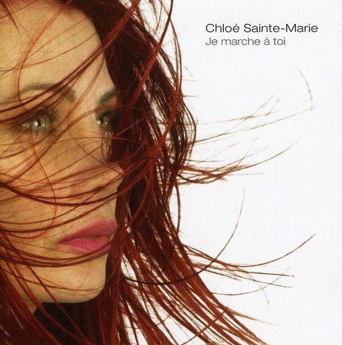 Je Marche a Toi [Audio CD] Chloe Sainte-Marie and Chloé Sainte-Marie