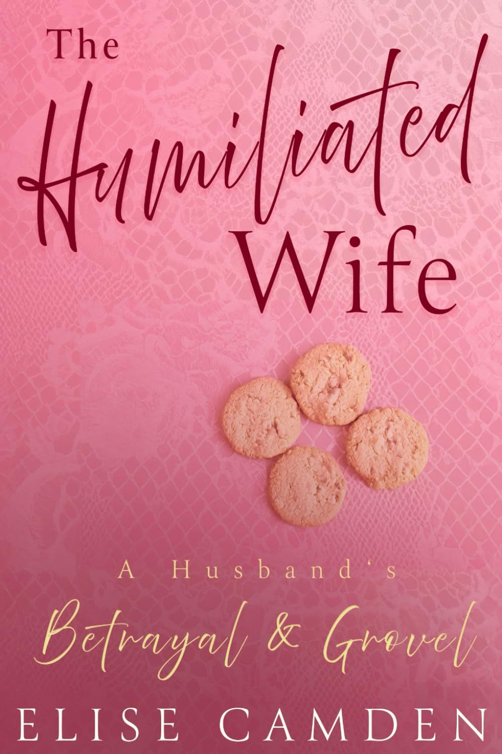 The Humiliated Wife: A Husband's Betrayal & Grovel