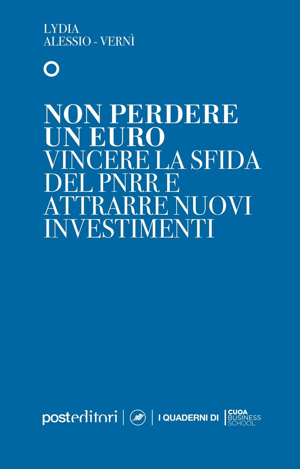 Non Perdere Un Euro. Vincere La Sfida Del Pnrr E Attrarre Nuovi Investimenti - 4
