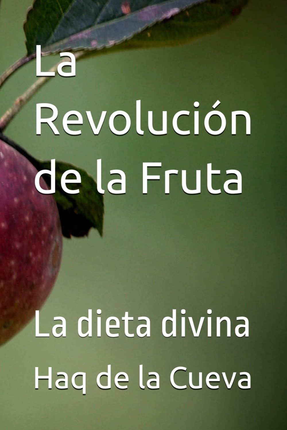 La Revolución de la Fruta: La dieta divina