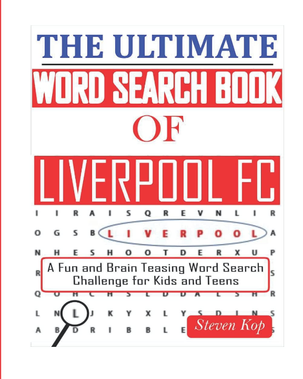THE ULTIMATE WORD SEARCH BOOK OF LIVERPOOL FC: A Fun and Brain Teasing Word Search Challenge for Kids and Teens