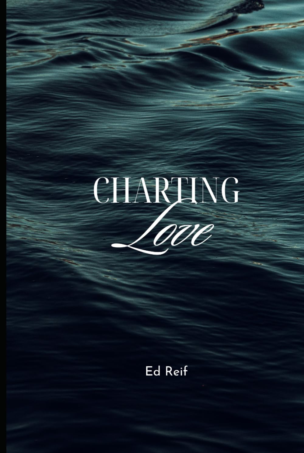 Charting Love Sarah And Ed's Nautical Journey: A Life At Sea